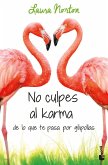 No culpes al karma de lo que te pasa por gilipollas