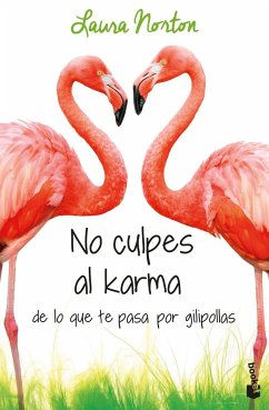 No culpes al karma de lo que te pasa por gilipollas - Norton, Laura