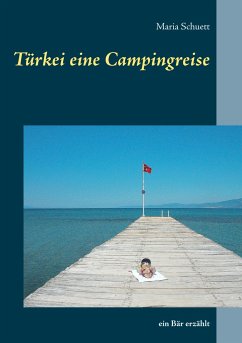 Türkei eine Campingreise - Schuett, Maria