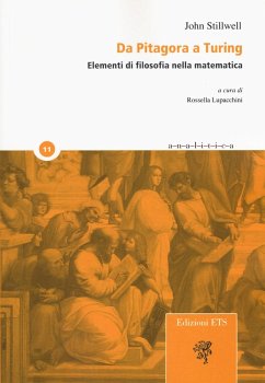 Da Pitagora a Turing. Elementi di filosofia della matematica - Stillwell, John