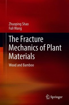 The Fracture Mechanics of Plant Materials - Shao, Zhuoping;Wang, Fuli
