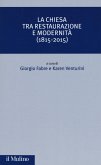 La Chiesa tra restaurazione e modernità (1815-2015) La Chiesa tra restaurazione e modernità (1815-2015)