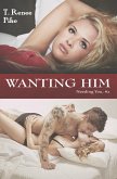 Wanting Him (Needing You, #2) (eBook, ePUB)