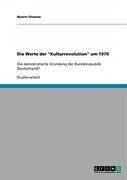 Die Werte der &quote;Kulturrevolution&quote; um 1970 (eBook, ePUB)