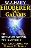 Eroberer der Galaxis - Die Sternenprinzessin der Randwelt (eBook, ePUB)