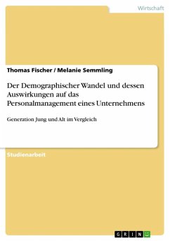 Der Demographischer Wandel und dessen Auswirkungen auf das Personalmanagement eines Unternehmens (eBook, ePUB) - Fischer, Thomas; Semmling, Melanie