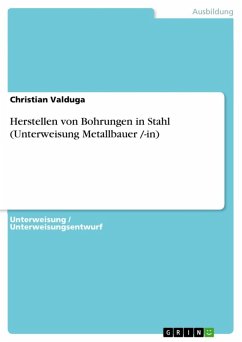 Herstellen von Bohrungen in Stahl (Unterweisung Metallbauer /-in) (eBook, ePUB) - Valduga, Christian