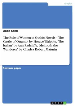 The Role of Women in Gothic Novels - 'The Castle of Otranto' by Horace Walpole, 'The Italian' by Ann Radcliffe, 'Melmoth the Wanderer' by Charles Robert Maturin (eBook, ePUB)