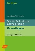 Der Gärtner. Schritt für Schritt zur Gärtnerprüfung. Grundlagen (eBook, PDF)