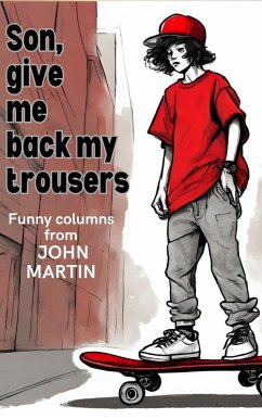 Son, Give Me Back My Trousers (eBook, ePUB) - Martin, John