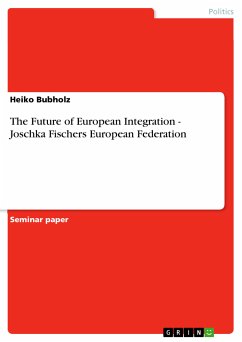 The Future of European Integration - Joschka Fischers European Federation (eBook, ePUB)