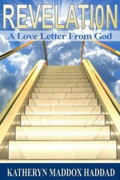 Revelation: A Love Letter From God (Bible Text Studies, #1) (eBook, ePUB) - Haddad, Katheryn Maddox