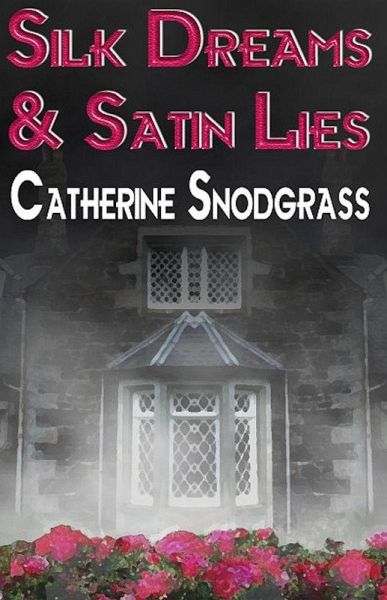 Silk Dreams and Satin Lies (eBook, ePUB) Silk Dreams and Satin Lies (eBook, ePUB)