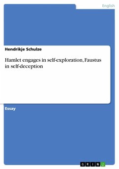 Hamlet engages in self-exploration, Faustus in self-deception (eBook, ePUB) - Schulze, Hendrikje