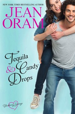 Tequila and Candy Drops (Blueberry Springs, #6) (eBook, ePUB) - Oram, Jean