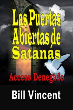 Las Puertas Abiertas de Satanás: Acceso Denegado (eBook, ePUB) - Bill Vincent