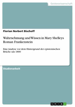 Wahrnehmung und Wissen in Mary Shelleys Roman Frankenstein (eBook, ePUB)
