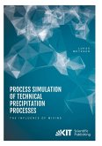 Process Simulation of Technical Precipitation Processes - The Influence of Mixing Process Simulation of Technical Precipitation Processes - The Influence of Mixing