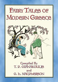 FAIRY TALES OF MODERN GREECE - 12 illustrated Greek stories (eBook, ePUB)