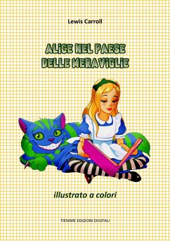 Alice nel Paese delle Meraviglie (eBook, ePUB) - Carroll, Lewis