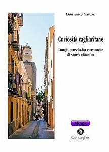 Curiosità cagliaritane (eBook, ePUB) - Garbati, Domenico