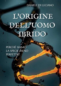 L'origine dell'uomo ibrido - Di Luciano, Daniele