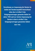 Verordnung zur Anpassung der Renten im Gebiet der Bundesrepublik Deutschland ohne das in Artikel 3 des Einigungsvertrages genannte Gebiet im Jahre 1992 und zur vierten Anpassung der Renten in dem in Artikel 3 des Einigungsvertrages genannten Gebiet Verordnung zur Anpassung der Renten im Gebiet der Bundesrepublik Deutschland ohne das in Artikel 3 des Einigungsvertrages genannte Gebiet im Jahre 1992 und zur vierten Anpassung der Renten in dem in Artikel 3 des Einigungsvertrages genannten Gebiet