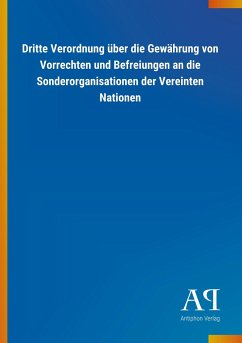 Dritte Verordnung über die Gewährung von Vorrechten und Befreiungen an die Sonderorganisationen der Vereinten Nationen - Antiphon Verlag