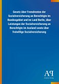 Gesetz über Fremdrenten der Sozialversicherung an Berechtigte im Bundesgebiet und im Land Berlin, über Leistungen der Sozialversicherung an Berechtigte im Ausland sowie über freiwillige Sozialversicherung