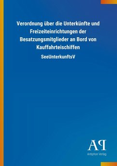 Verordnung über die Unterkünfte und Freizeiteinrichtungen der Besatzungsmitglieder an Bord von Kauffahrteischiffen