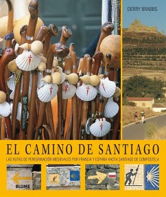 El Camino de Santiago : las rutas de peregrinación medievales por Francia y España hasta Santiago de Compostela - Brabbs, Derry