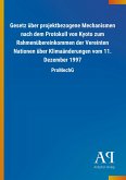 Gesetz über projektbezogene Mechanismen nach dem Protokoll von Kyoto zum Rahmenübereinkommen der Vereinten Nationen über Klimaänderungen vom 11. Dezember 1997
