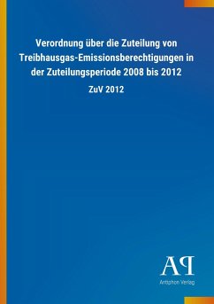 Verordnung über die Zuteilung von Treibhausgas-Emissionsberechtigungen in der Zuteilungsperiode 2008 bis 2012