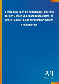 Verordnung über die Ausbildungsförderung für den Besuch von Ausbildungsstätten, an denen Schulversuche durchgeführt werden