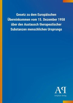 Gesetz zu dem Europäischen Übereinkommen vom 15. Dezember 1958 über den Austausch therapeutischer Substanzen menschlichen Ursprungs