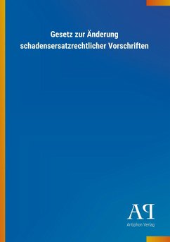 Gesetz zur Änderung schadensersatzrechtlicher Vorschriften - Antiphon Verlag