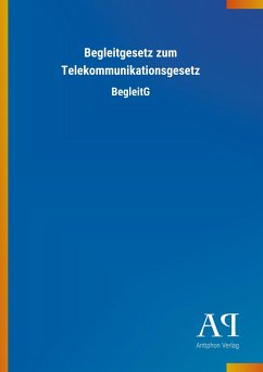 Begleitgesetz zum Telekommunikationsgesetz - Antiphon Verlag