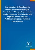 Verordnung über die Ausdehnung der Vorschriften über die Zulassung der Arzneimittel auf Therapieallergene, die für einzelne Personen auf Grund einer Rezeptur hergestellt werden, sowie über Verfahrensregelungen der staatlichen Chargenprüfung