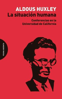Cover La situación humana : conferencias en la Universidad de California