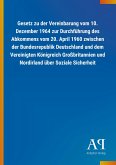 Gesetz zu der Vereinbarung vom 10. Dezember 1964 zur Durchführung des Abkommens vom 20. April 1960 zwischen der Bundesrepublik Deutschland und dem Vereinigten Königreich Großbritannien und Nordirland über Soziale Sicherheit