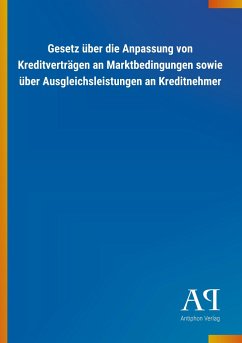 Gesetz über die Anpassung von Kreditverträgen an Marktbedingungen sowie über Ausgleichsleistungen an Kreditnehmer - Antiphon Verlag