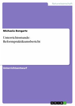 Unterrichtsstunde: Reformpraktikumsbericht (eBook, ePUB) - Bongartz, Michaela