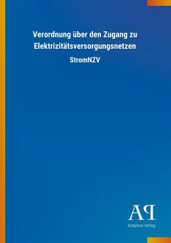 Verordnung über den Zugang zu Elektrizitätsversorgungsnetzen - Antiphon Verlag