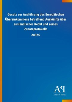 Gesetz zur Ausführung des Europäischen Übereinkommens betreffend Auskünfte über ausländisches Recht und seines Zusatzprotokolls - Antiphon Verlag