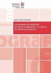 La reforma del principio de justicia universal y el delito de tráfico de drogas - Guinot Martínez, Marta