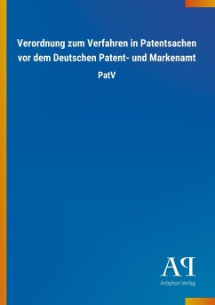 Verordnung zum Verfahren in Patentsachen vor dem Deutschen Patent- und Markenamt