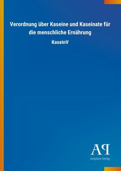 Verordnung über Kaseine und Kaseinate für die menschliche Ernährung - Antiphon Verlag