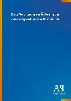 Erste Verordnung zur Änderung der Zulassungsordnung für Kassenärzte - Antiphon Verlag