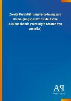 Zweite Durchführungsverordnung zum Bereinigungsgesetz für deutsche Auslandsbonds (Vereinigte Staaten von Amerika)