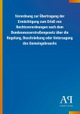 Verordnung zur Übertragung der Ermächtigung zum Erlaß von Rechtsverordnungen nach dem Bundeswasserstraßengesetz über die Regelung, Beschränkung oder Untersagung des Gemeingebrauchs